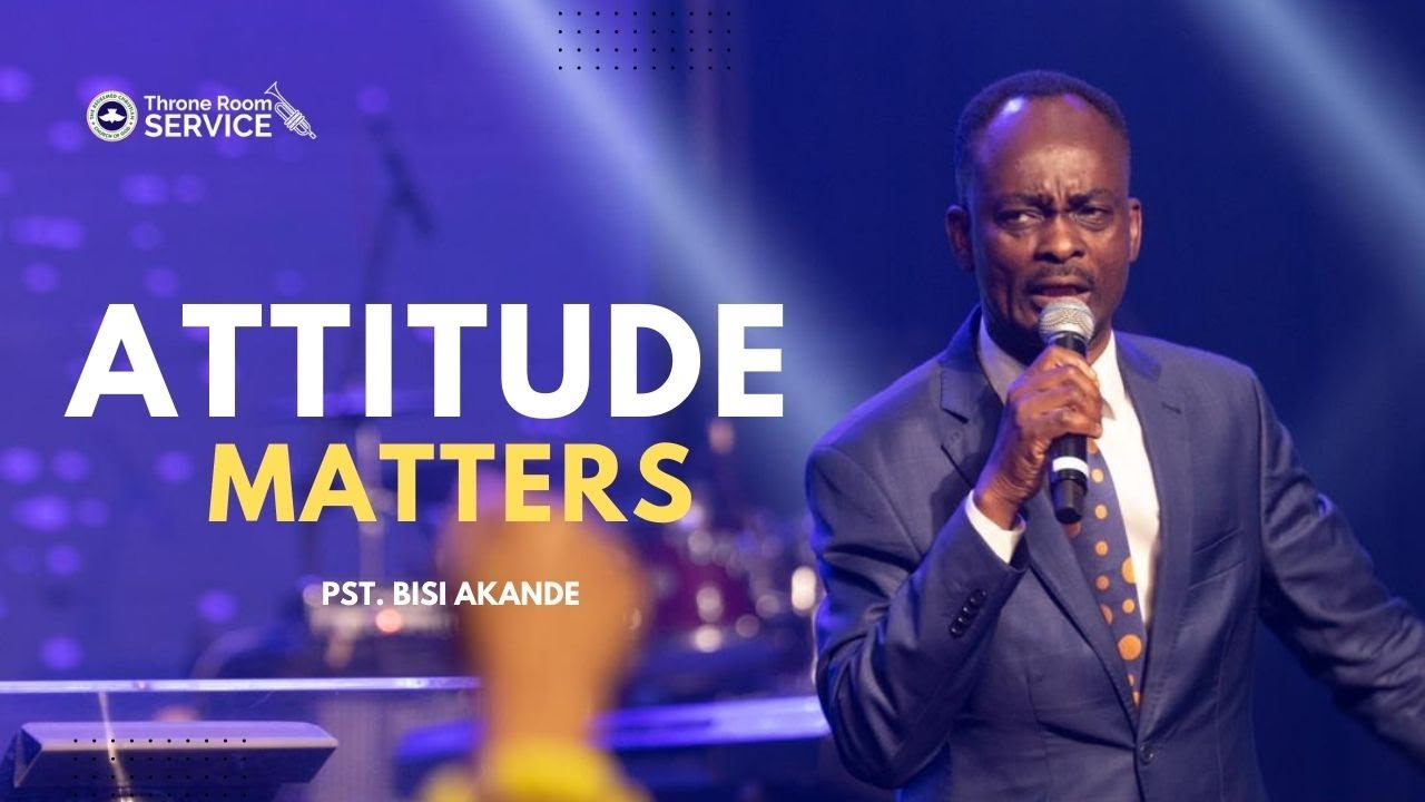 Attitude Matters | Pastor Bisi Akande