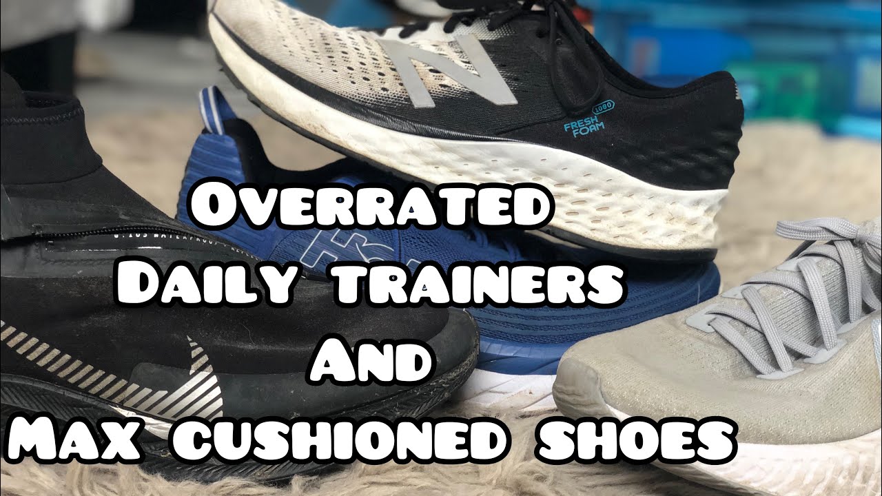 Running Shoes to Avoid. Overrated Daily Trainers/Max Cushioned Shoes. My worst running Shoes review