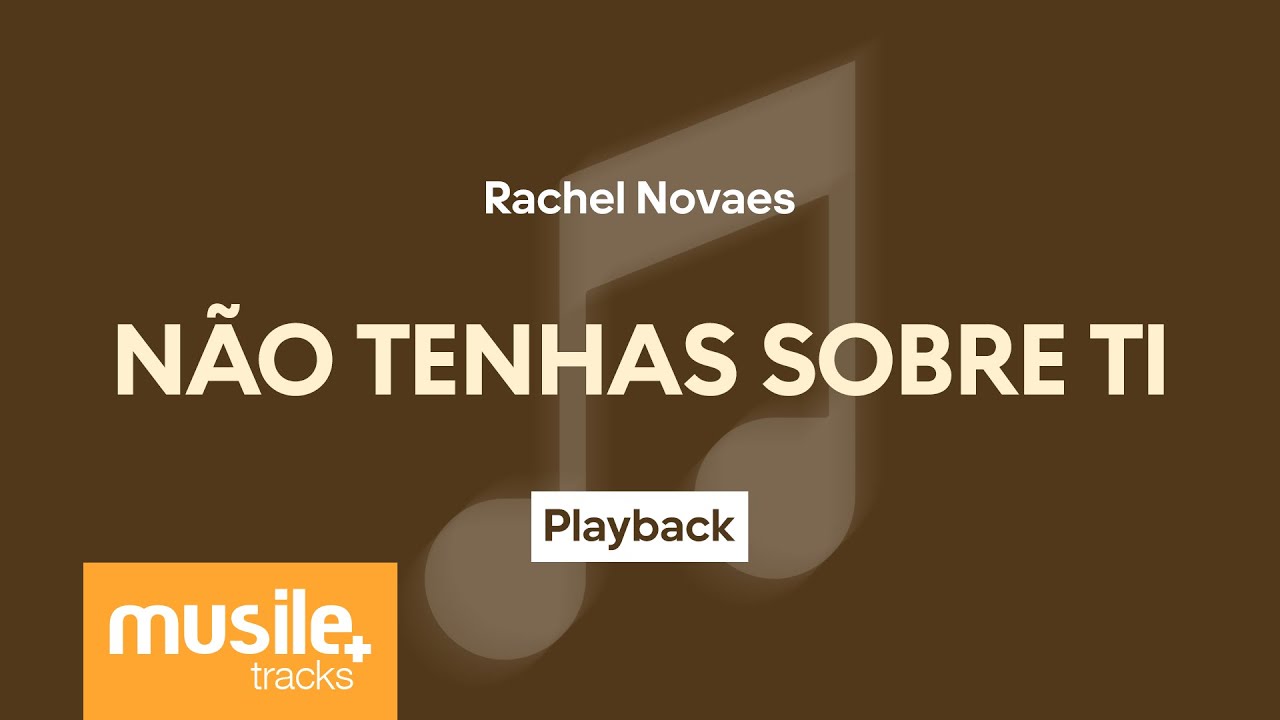 Rachel Novaes &ndash; N&atilde;o Tenhas Sobre Ti &ndash; Ac&uacute;stico | Playback com Letra