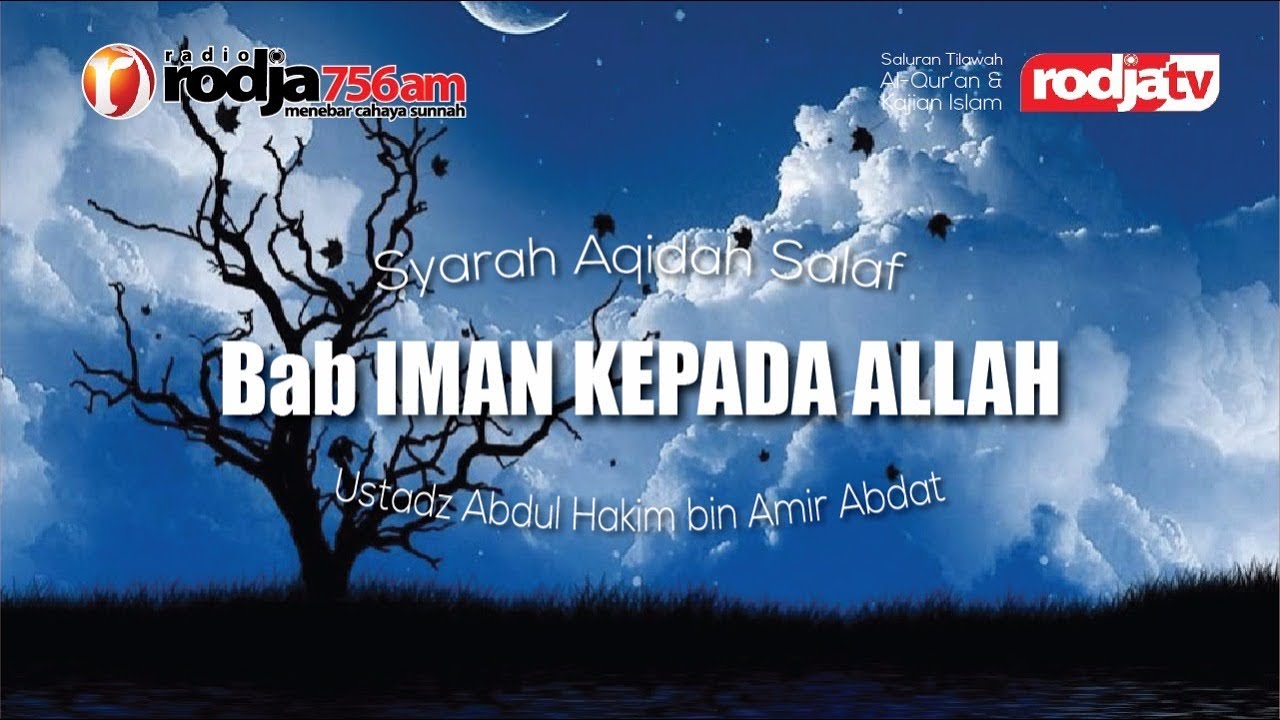 Syarah Aqidah Salaf-Iman Kepada Allah (Ustadz Abdul Hakim bin Amir Abdat)