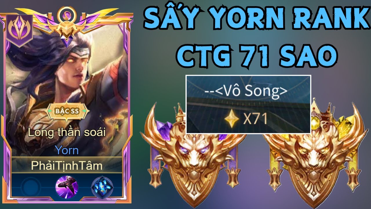Sấy Yorn Trên Rank Chiến Tướng 71 Sao Căng Cỡ Nào ?