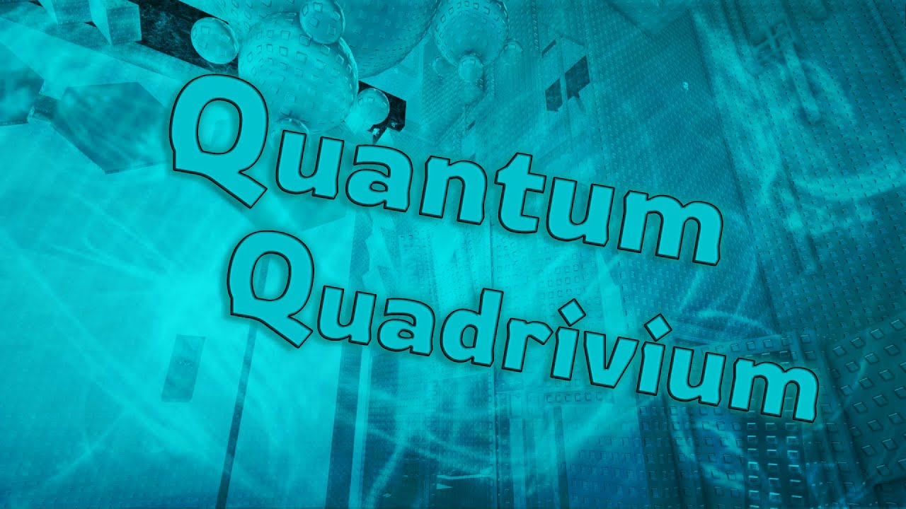 (FIRST TERRIFYING) Tower of Quantum Quadrivium // COMPLETION
