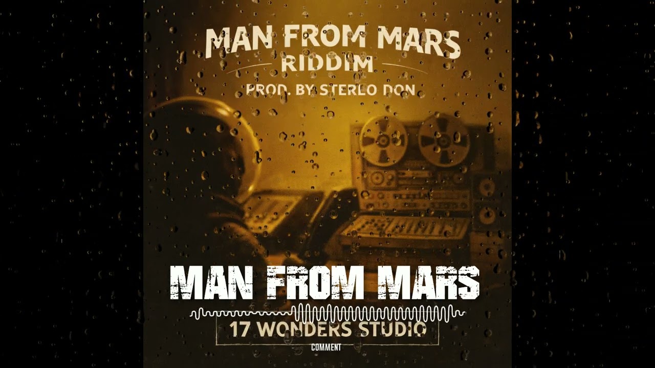 Man from mars riddim from 17 wonders studio @JeiMac23 @masickamusic🎧