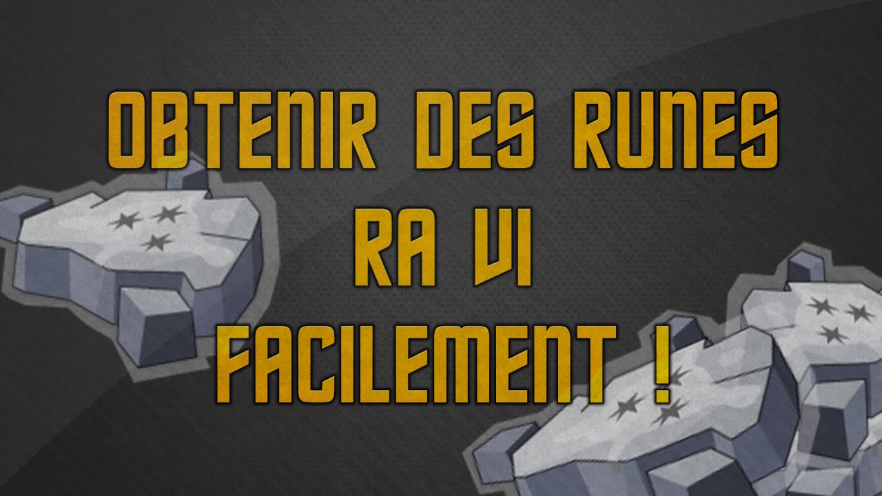 Obtenir des runes Ra Vi facilement !
