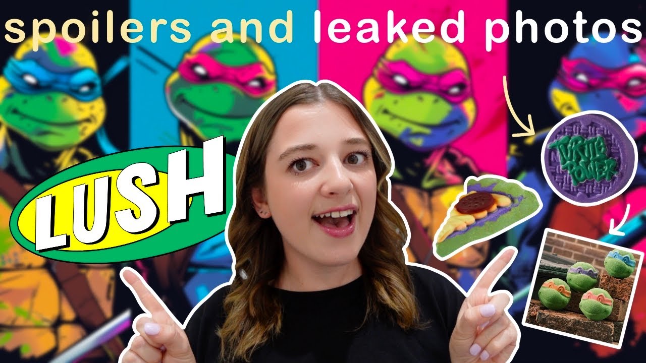 LUSH X TEENAGE MUTANT NINJA TURTLES 🐢 | SPOILERS AND LEAKED PHOTOS • Melody Collis