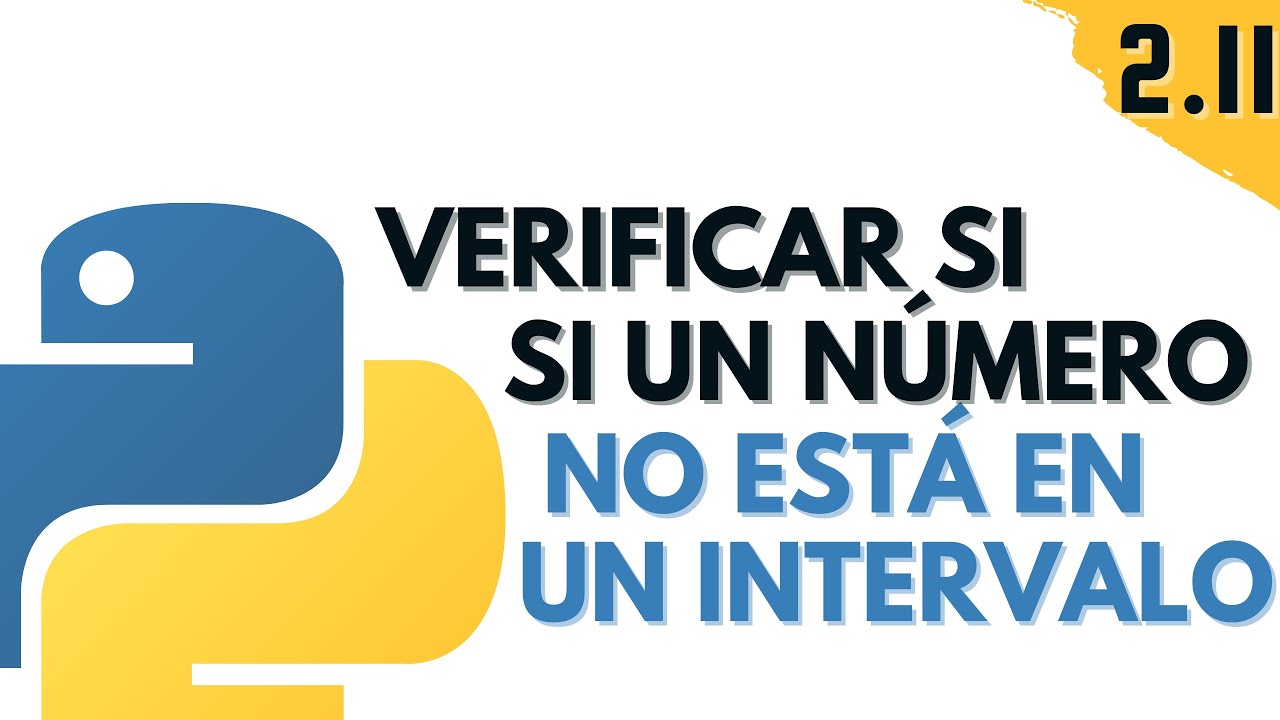 2.11 Verificar si un número no está en un intervalo | Programar desde cero en Python