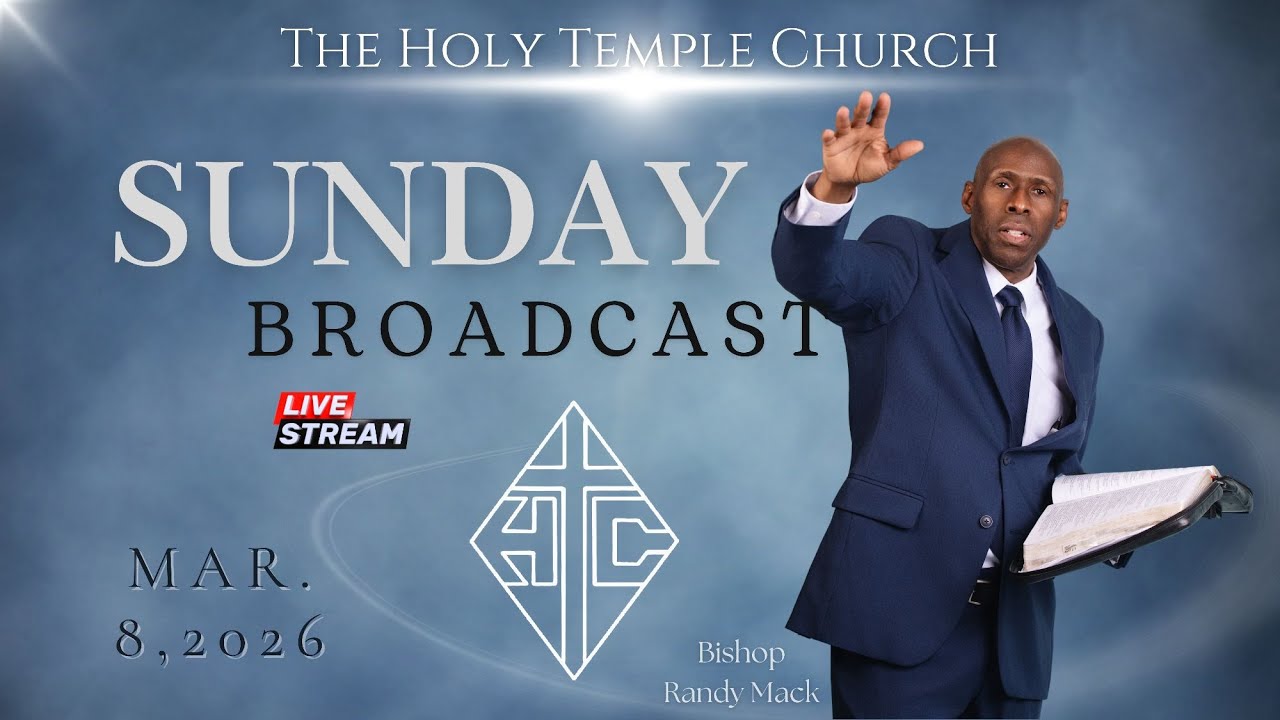 The Holy Temple Church: March 8, 2026 Sun. Live Broadcast*