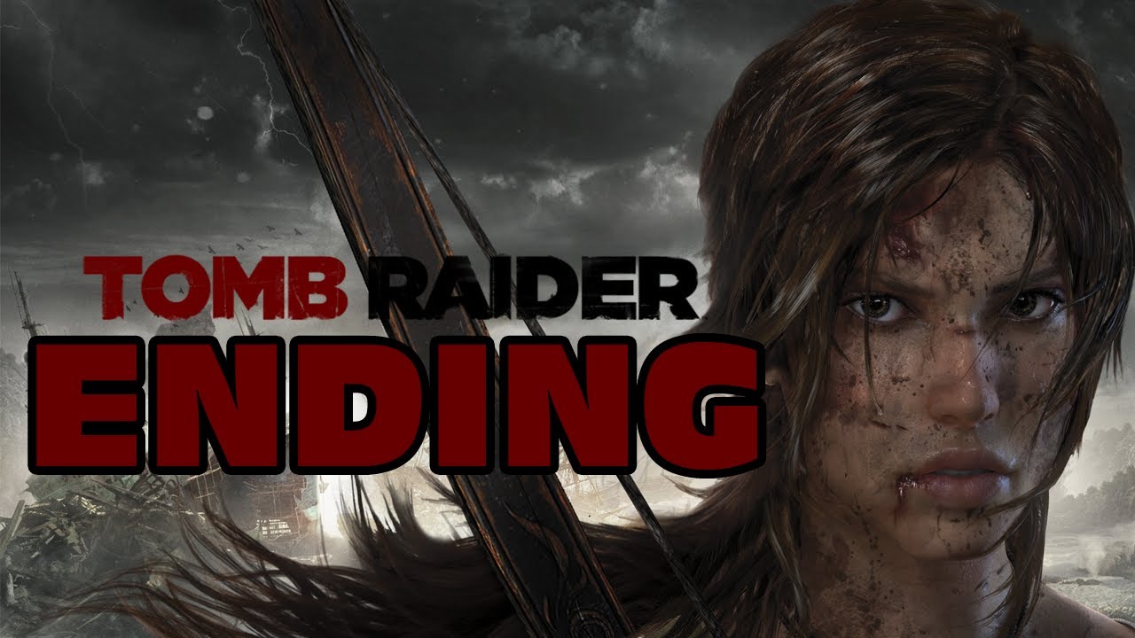 Tomb Raider - Ending