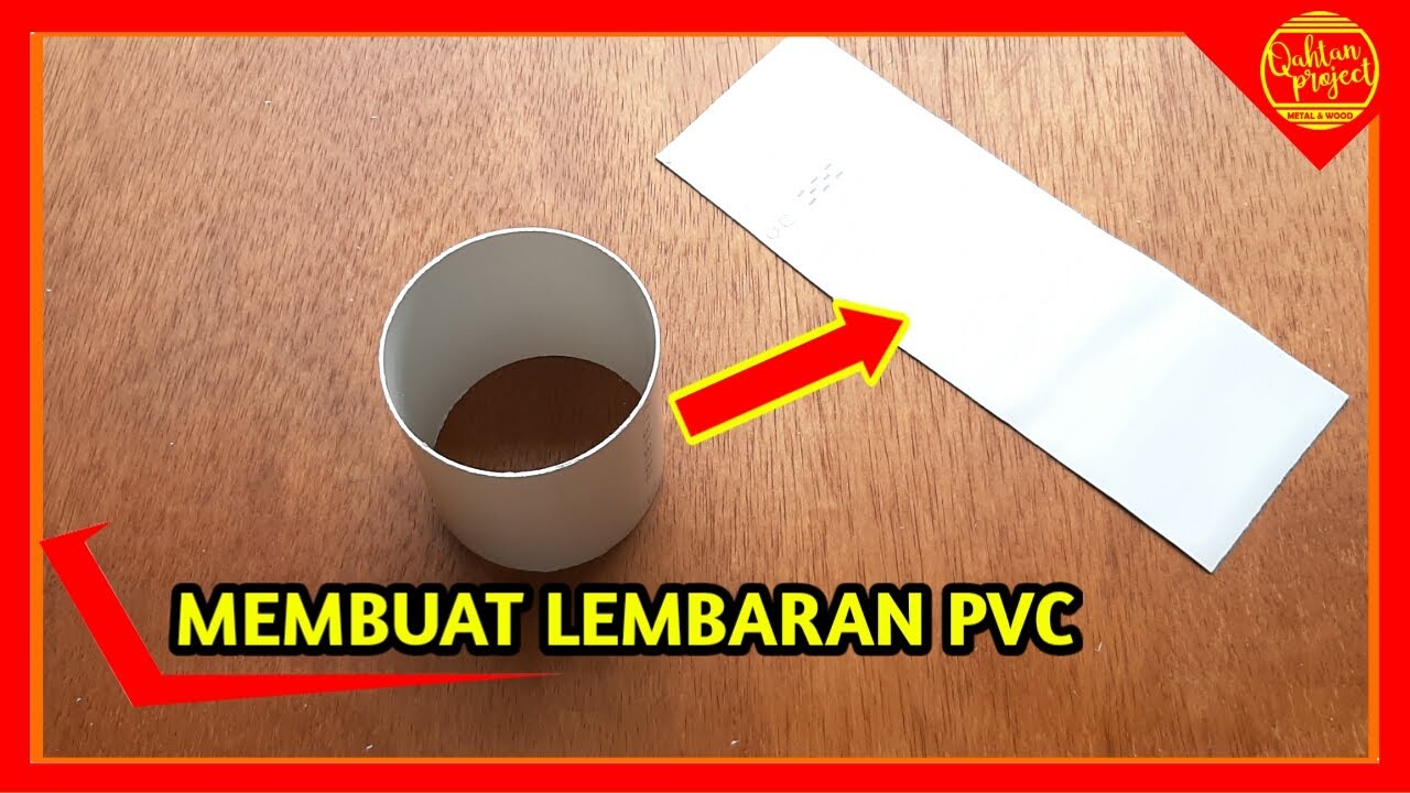Cara Mudah Membuat Pipa PVC Menjadi Lembaran