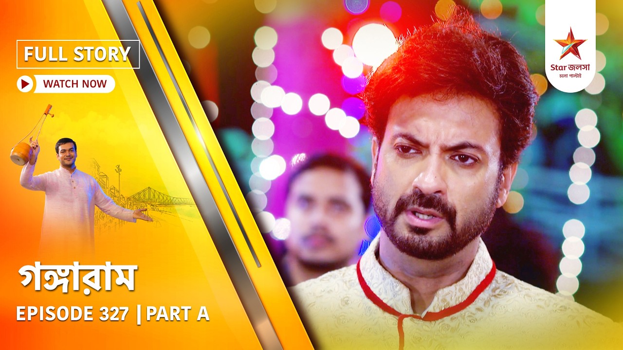 Full Story | Gangaram | Episode 327 | Part A