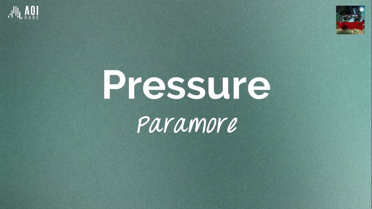 Pressure (lyrics) - Paramore
