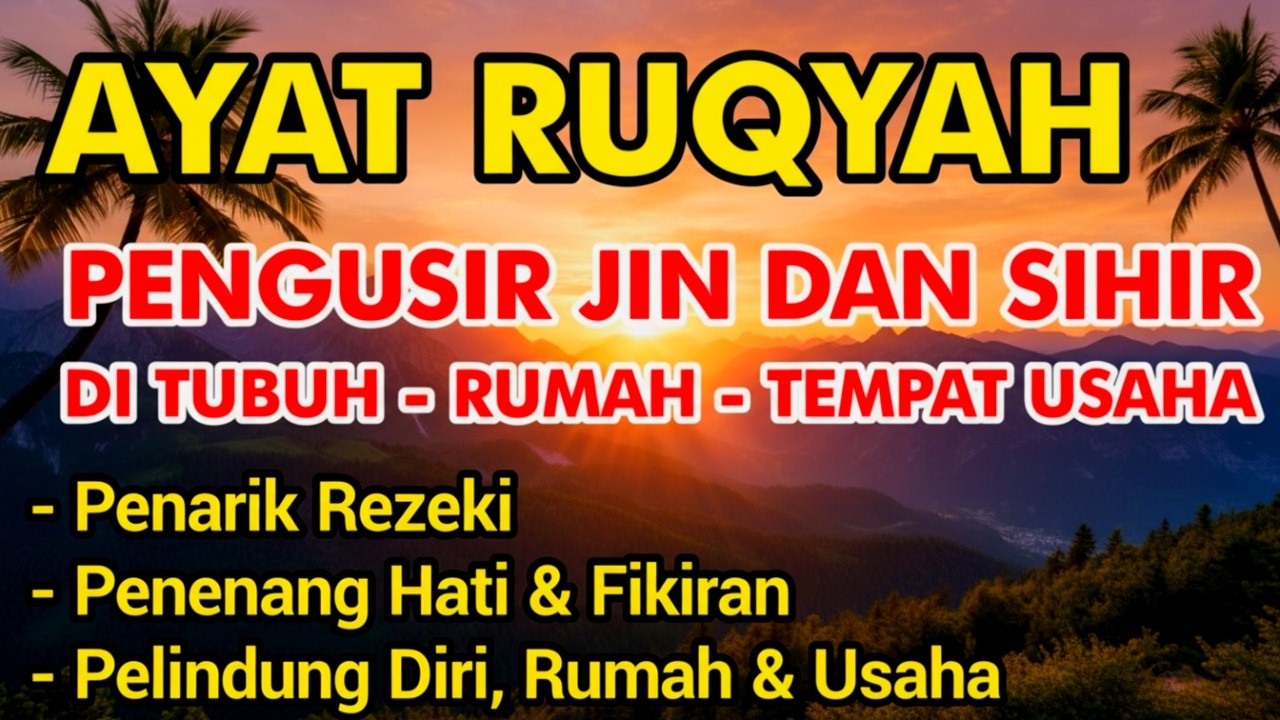 RUQYAH MUSTAJAB PENGUSIR JIN & SIHIR | PENENANG HATI, PEMBUKA REZEKI