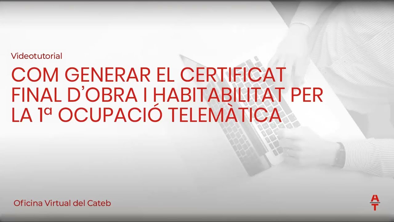 Com generar el Certificat final d’obra i habitabilitatper a la primera ocupació telemàtica al Cateb