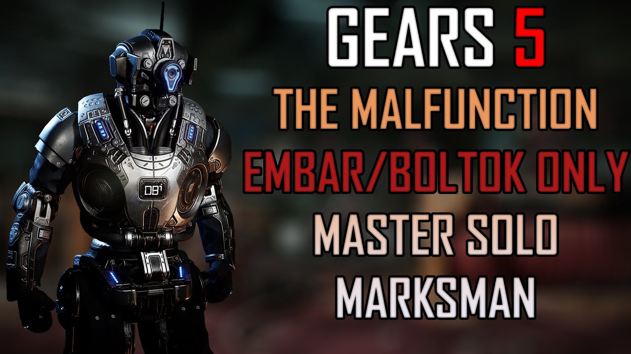 Gears 5 Master Solo Escape - The Malfunction EMBAR/Boltok Only [Marksman]