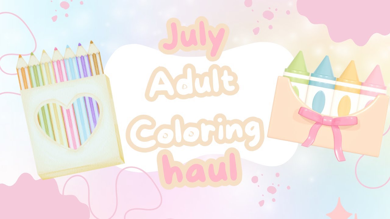 July ADULT COLORING HAUL | Art Supply Haul | Coloring Book Haul