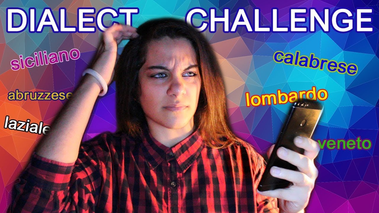 DIALECT CHALLENGE: ho provato a parlare in dialetto, ma...