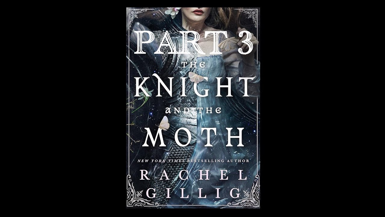 The Knight and the Moth by Rachel Gillig - A musical reading | Part 3