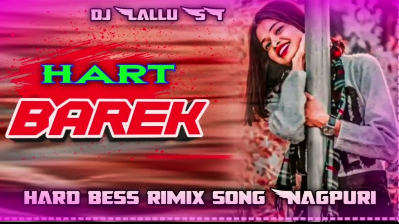 #song_nagpuri_#hart_barek#songnagpuri_hard _bess_rimix_song_nagpuri#DjLalluSt