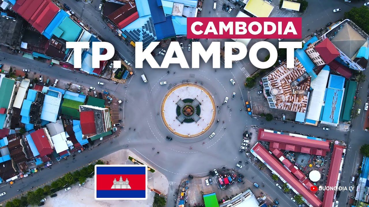 Kampot: Thành phố bản sắc Cambodia | Gần kề đảo Phú Quốc