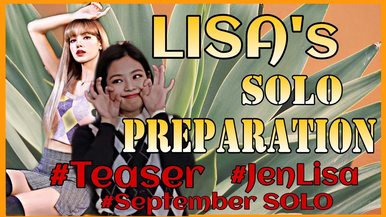 Lisa's SOLO PREPARATION teaser (JenLisa videos)