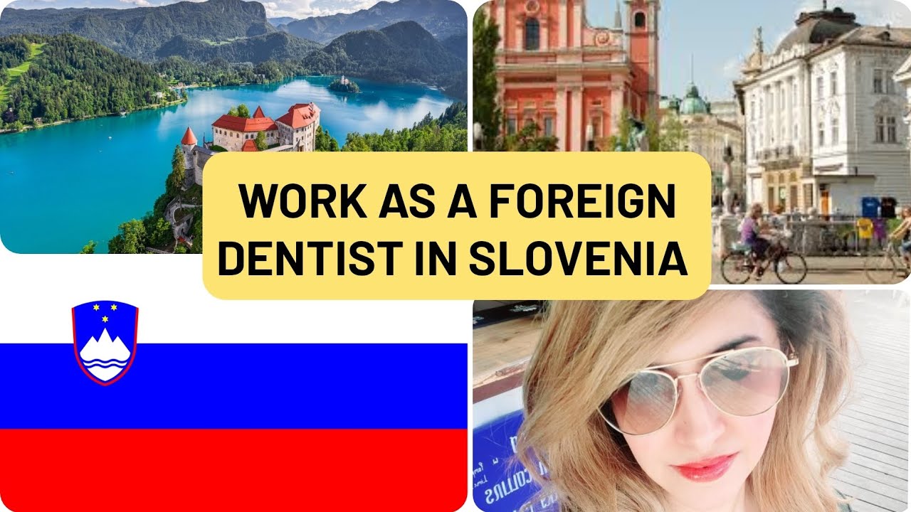 DETAILED GUIDE: HOW TO WORK AS A FOREIGN DENTIST IN SLOVENIA 🇸🇮 #immigration#dentistry#europe