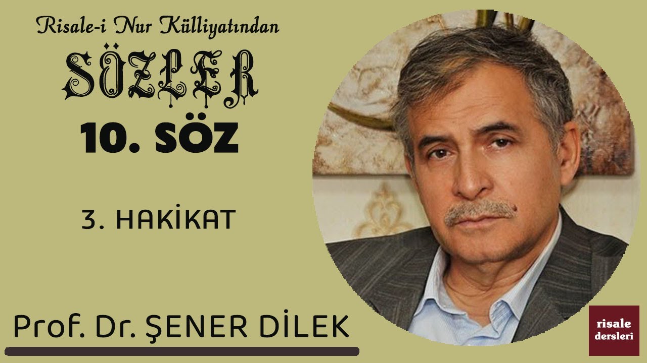 Prof. Dr. Şener Dilek - Sözler - 10. Söz - 3. Hakikat