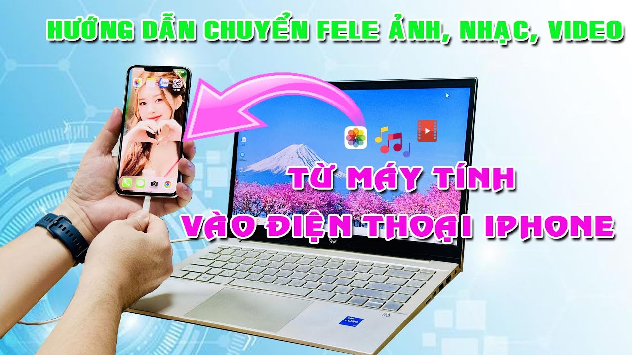 Hướng dẫn chuyển file ảnh, nhạc, video từ máy tính vào điện thoại iPhone