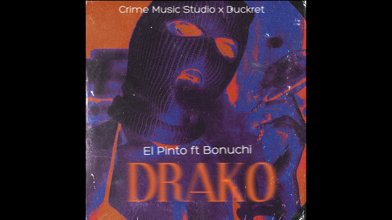 El Pinto ft Bonuchi - Drako (prod  @crimemusicstudios )