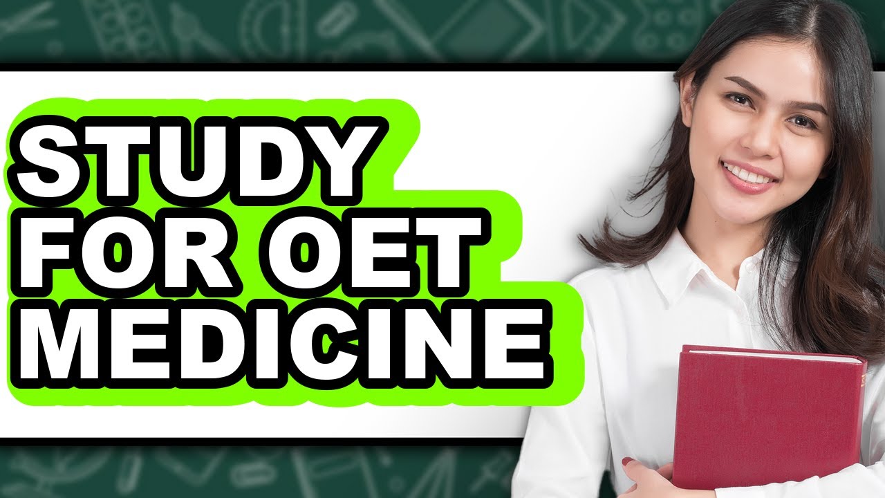 How To Study For OET Medicine - Easy Guide