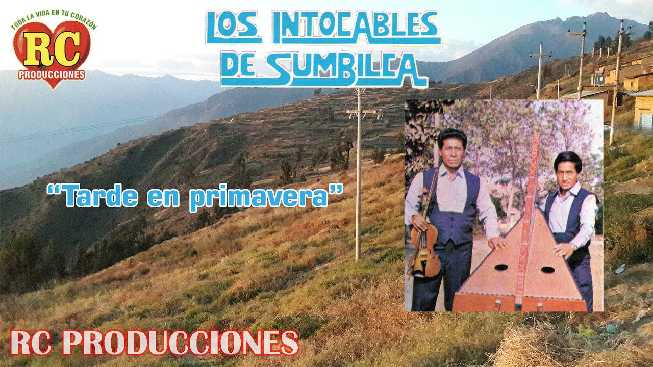 INTOCABLES DE SUMBILCA - TARDE EN PRIMAVERA