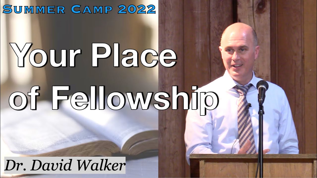 Your Place of Fellowship | Dr. David Walker