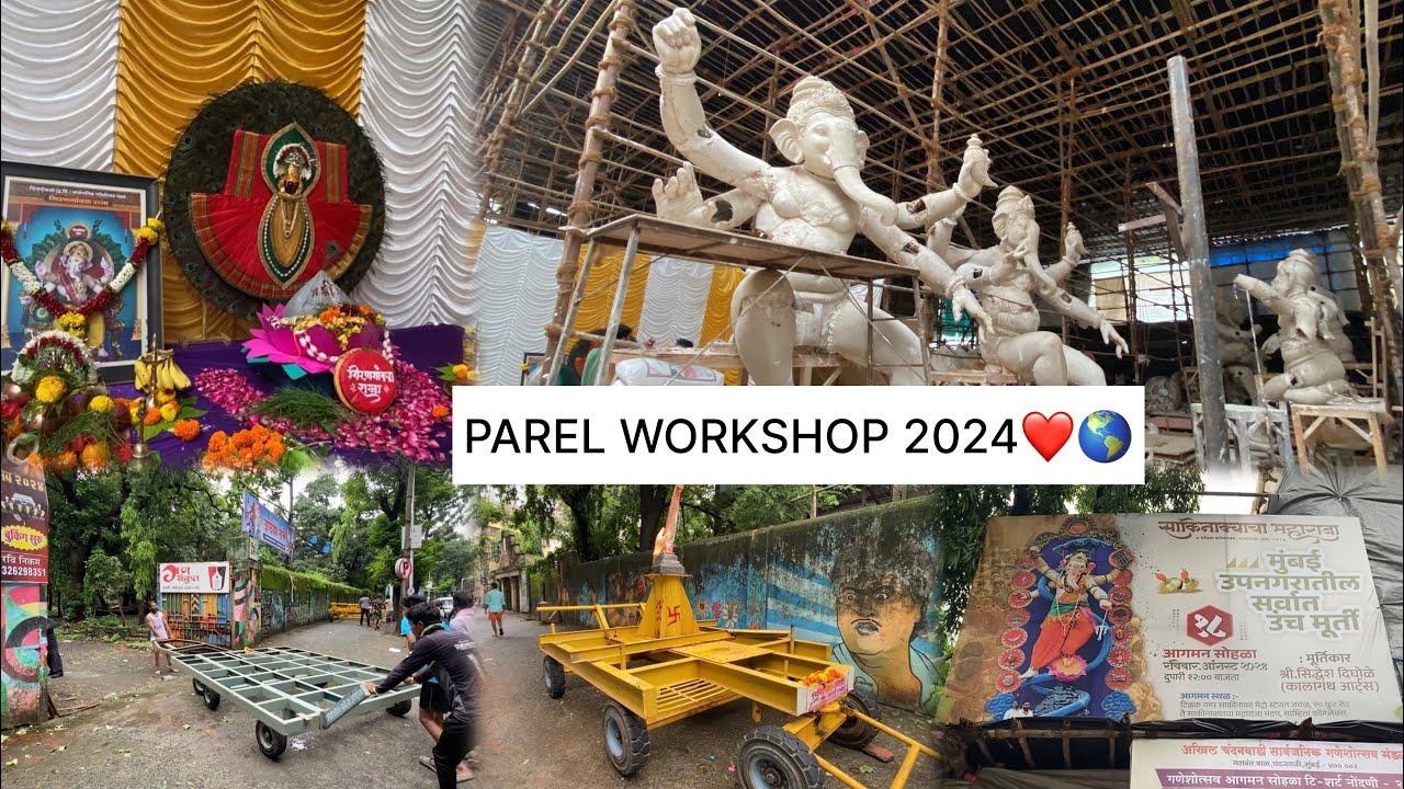 PAREL WORKSHOP 2024🌎❤️|| GANPATI WORKSHOP PAREL