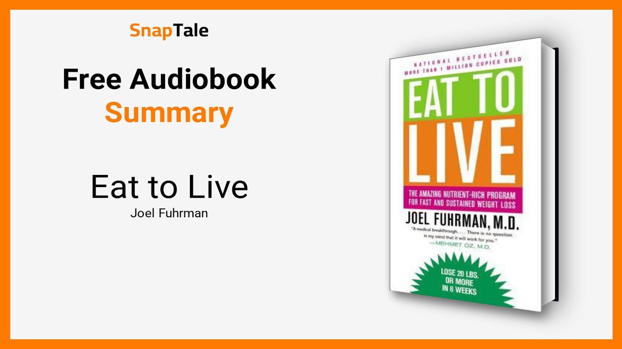 Eat to Live by Joel Fuhrman: 14 Minute Summary