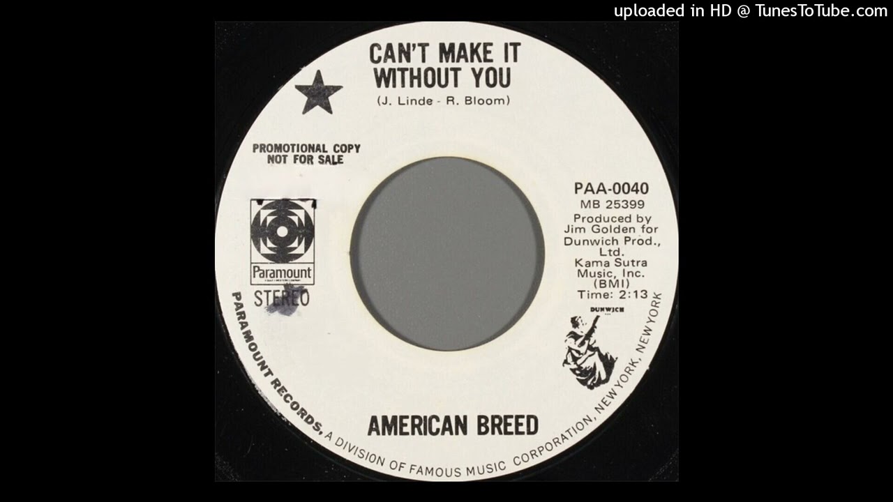 The American Breed - Can't Make It Without You [1970 A-Side]