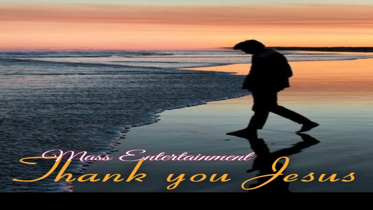 Thank you Jesus_Mass Entertainment 