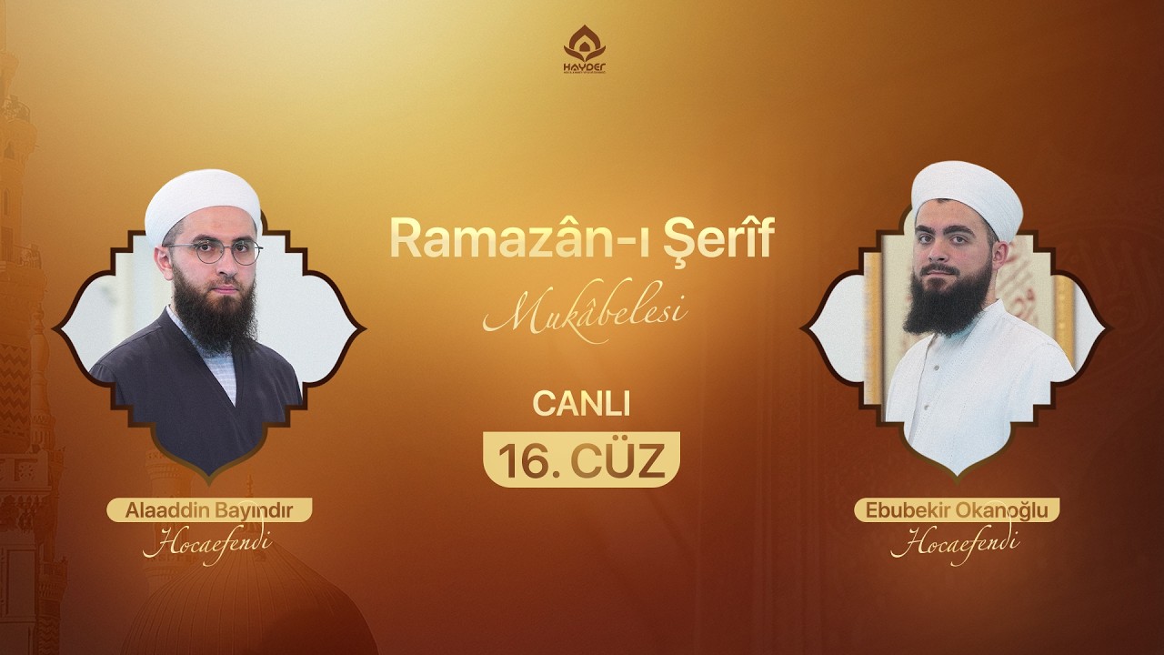Ramazân-ı Şerîf Mukâbelesi | 16.CÜZ  | 6 Mart 2026 | 11.00 – CANLI