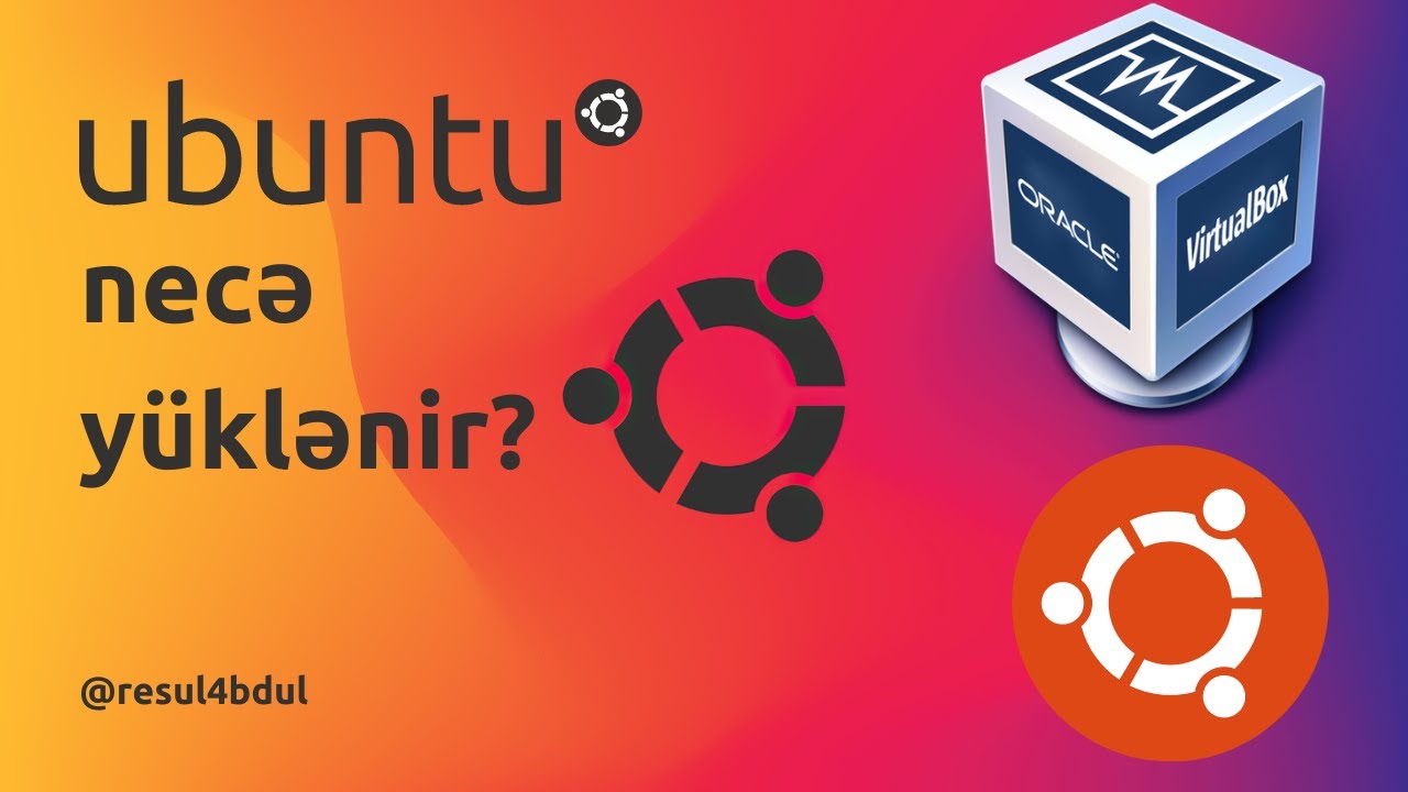 Ubuntu əməliyyat sistemi necə yüklənir? Linux nədir? Niyə linuxu seçməliyik? - Rəsul Abdulhüseynli