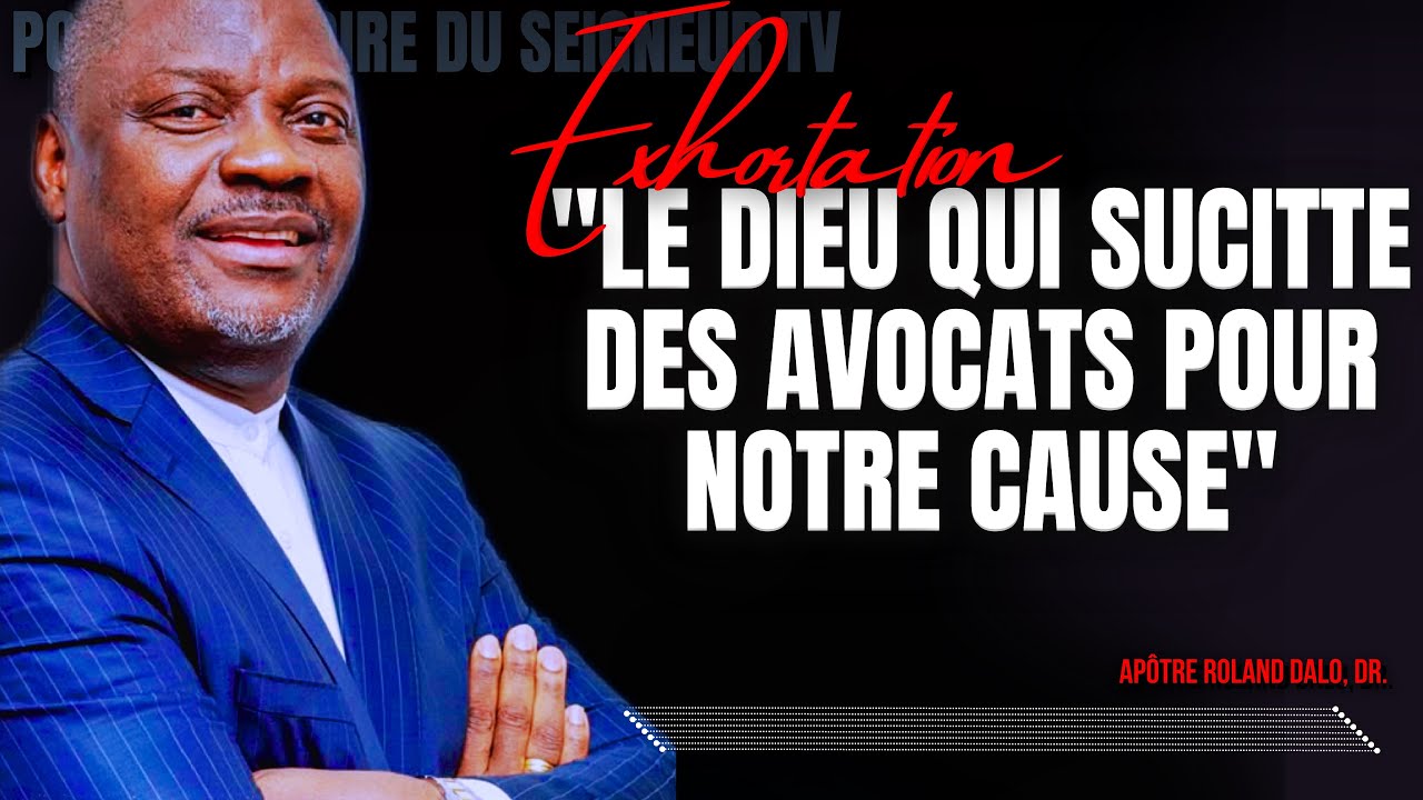 🎤 LE DIEU QUI SUCITTE DES AVOCATS POUR NOTRE CAUSE |APÔTRE ROLAND DALO |PRÉDICATION