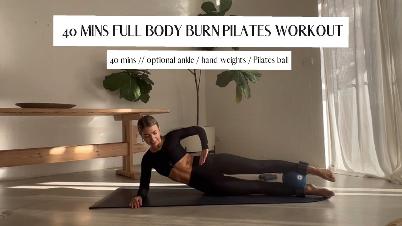 40 minute full body burn Pilates workout // optional ankle + hand weights / Pilates ball