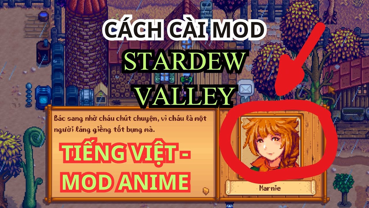 HƯỚNG DẪN C&Agrave;I MOD VIỆT H&Oacute;A STARDEW VALLEY + MOD ANIME G&Aacute;I XINH ĐẸP MẮT!