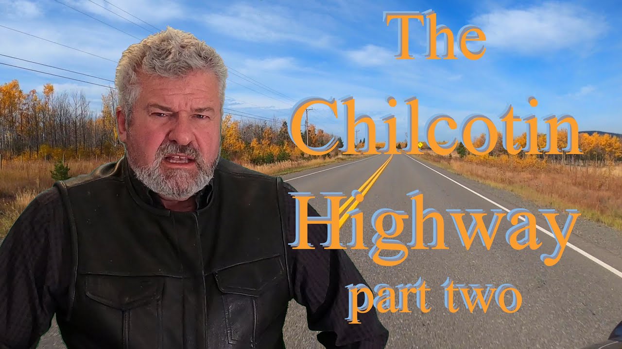 The Chilcotin Highway, Part Two