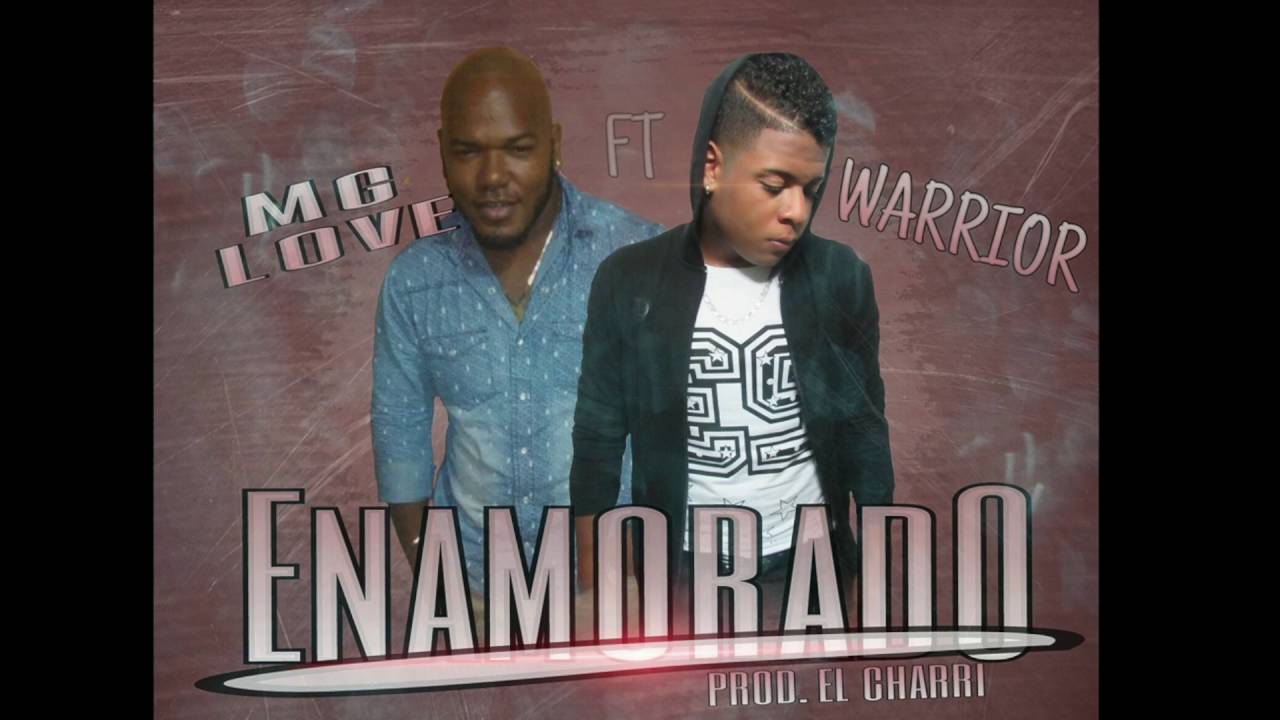 Warrior Ft Mg Love - Enamorado (OFFICIAL AUDIO)