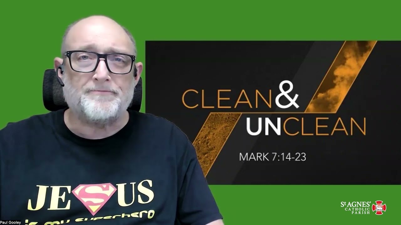 Gospel Reflection – Wednesday 5th Week Ordinary time - Clean & Unclean