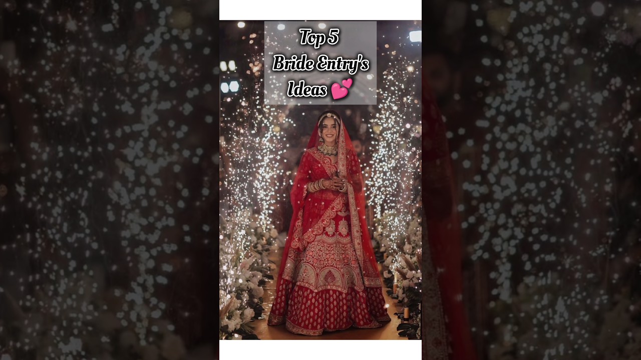 TOP 5 BRIDE ENTRY IDEAS 