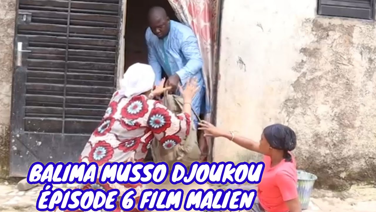 BALIMA MUSSO DJOUKOU ÉPISODE 6 FILM MALIEN 