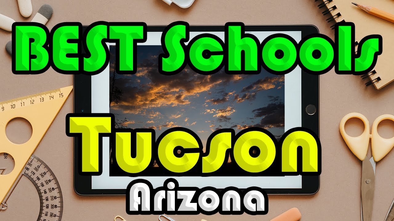Tucson Arizona | Schools and Education in Tucson, AZ