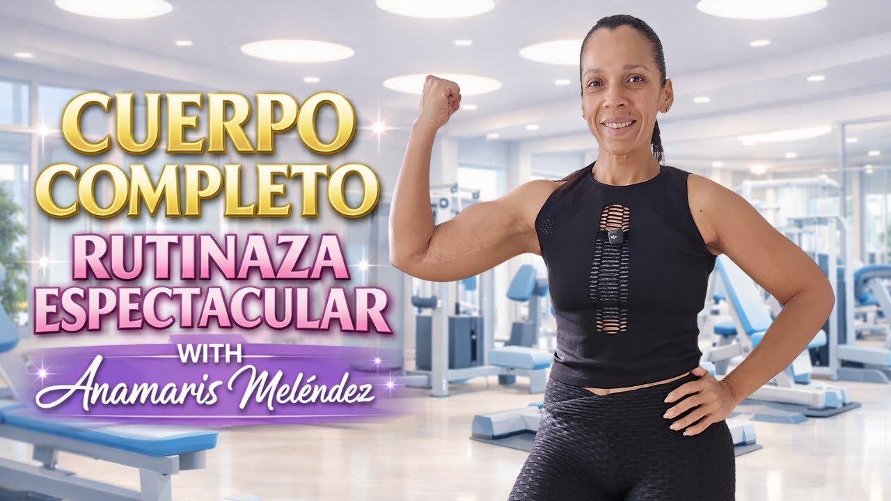 RUTINAZA DE CUERPO COMPLETO | Anamaris Fitness