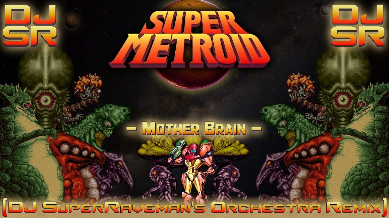 Super Metroid - Mother Brain [DJ SuperRaveman's Orchestra Remix]