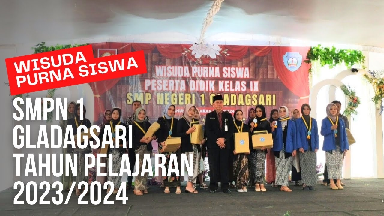 Wisuda Purna Siswa | Pengumuman Kelulusan | Pelepasan Kelas IX SMPN 1 Gladagsari 2023/2024