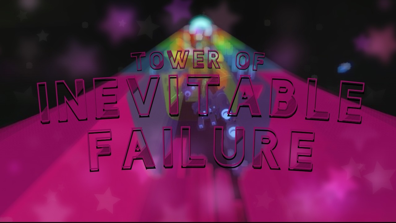 WORST INSANE - Tower of Inevitable Failure complete! - 